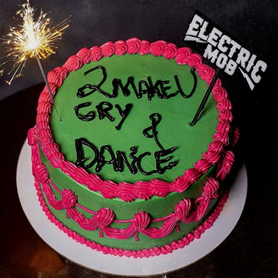 Cover for Electric Mob · 2 Make U Cry &amp; Dance (CD) (2023)