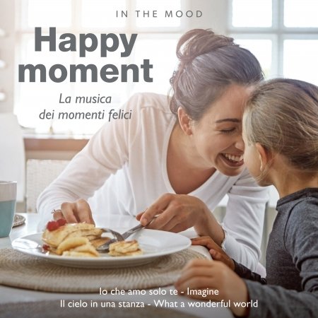 Cover for Aa.vv. · Happy Moment - La Musica Dei Momenti Felici (CD) (2017)