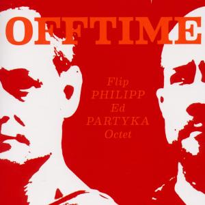 Cover for Flip Pjilipp / partyka Octet · Offtime (CD) (2012)