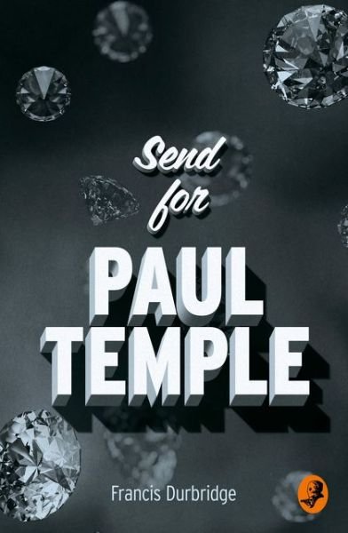 Cover for Francis Durbridge · Send for Paul Temple - A Paul Temple Mystery (Pocketbok) [Epub edition] (2015)