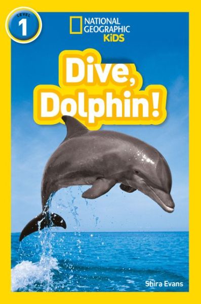 Cover for Shira Evans · Dive, Dolphin!: Level 1 - National Geographic Readers (Paperback Book) (2017)