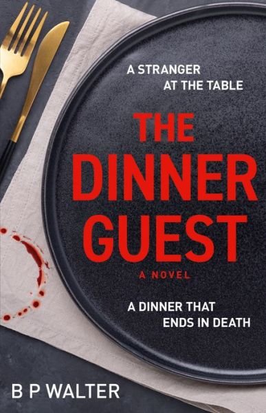 Cover for B P Walter · The Dinner Guest (Taschenbuch) (2022)