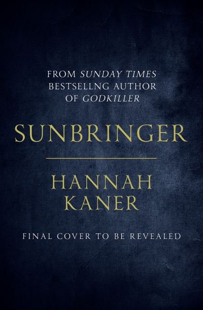 The Sunbringer - Hannah Kaner - Books - HarperCollins Publishers - 9780008521523 - February 15, 2024