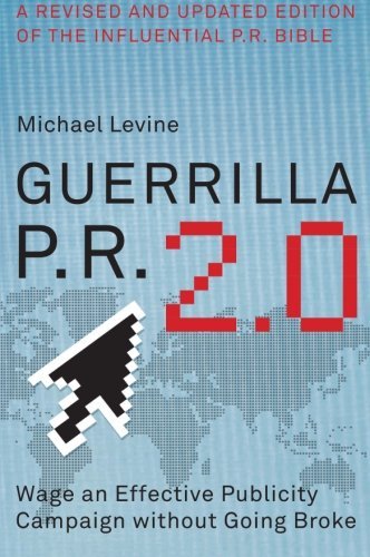 Cover for Michael Levine · Guerrilla P.r. 2.0: Wage an Effective Publicity Campaign Without Going Broke (Paperback Bog) (2008)