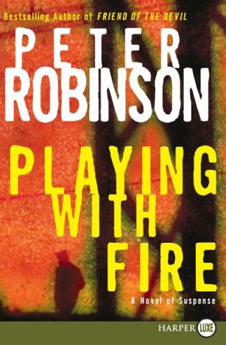 Cover for Peter Robinson · Playing with Fire: a Novel of Suspense (Alan Banks Series) (Taschenbuch) (2008)