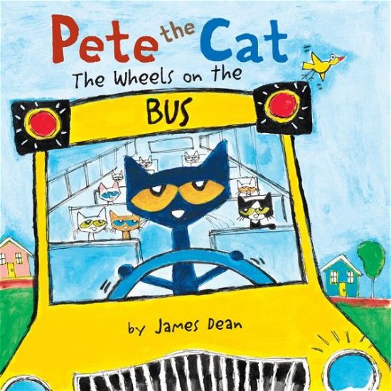 Cover for James Dean · Pete the Cat: The Wheels on the Bus Board Book - Pete the Cat (Kartonbuch) (2015)