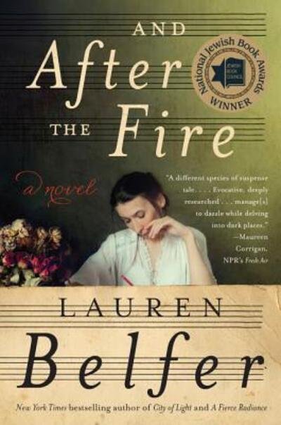 Cover for Lauren Belfer · And After the Fire: A Novel (Paperback Book) (2017)
