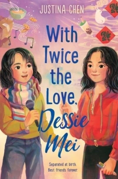 Cover for Justina Chen · With Twice the Love, Dessie Mei (Bog) (2024)