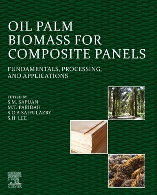 Cover for S. M. Sapuan · Oil Palm Biomass for Composite Panels: Fundamentals, Processing, and Applications (Paperback Book) (2022)