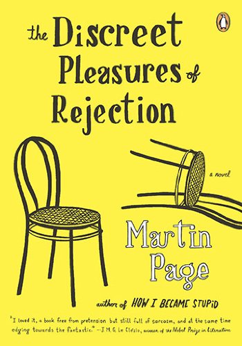 Cover for Martin Page · The Discreet Pleasures of Rejection: a Novel (Paperback Book) (2010)