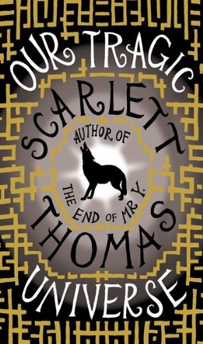 Cover for Scarlett Thomas · Our Tragic Universe (Pocketbok) [Reprint edition] (2011)