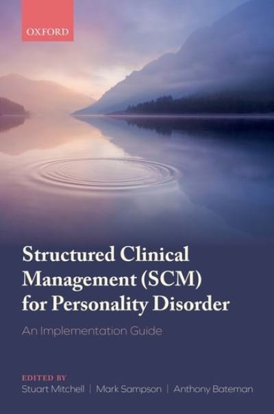 Structured Clinical Management (SCM) for Personality Disorder: An Implementation Guide -  - Books - Oxford University Press - 9780198851523 - December 16, 2021