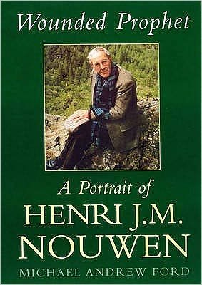 Cover for Michael Ford · Wounded Prophet: A Portrait of Henri J.M.Nouwen (Hardcover bog) [New edition] (2006)