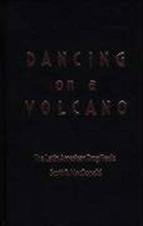 Cover for Scott Macdonald · Dancing on a Volcano: The Latin American Drug Trade (Hardcover Book) (1988)