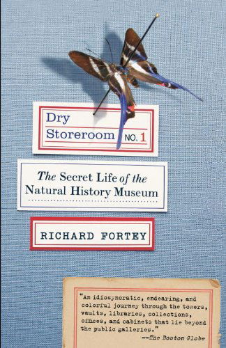 Dry Storeroom No. 1: the Secret Life of the Natural History Museum - Richard Fortey - Bøger - Vintage - 9780307275523 - 8. september 2009