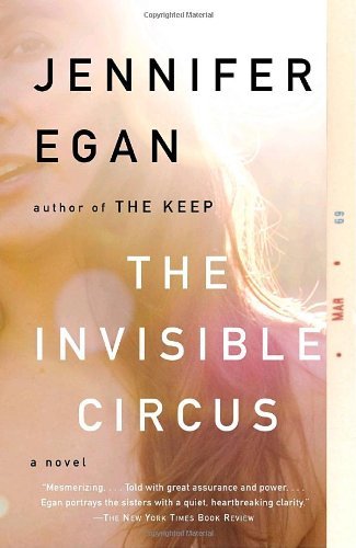 The Invisible Circus - Jennifer Egan - Bøger - Anchor - 9780307387523 - 9. oktober 2007