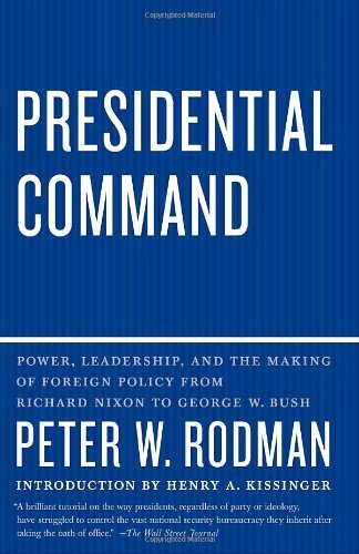 Cover for Peter W. Rodman · Presidential Command: Power, Leadership, and the Making of Foreign Policy from Richard Nixon to George (Vintage) (Paperback Book) (2010)