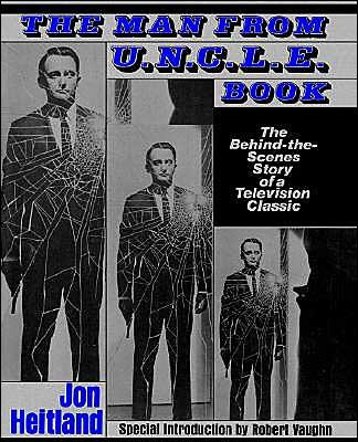 Cover for Jon Heitland · The Man from U.n.c.l.e. Book: the Behind-the-scenes Story of a Television Classic (Paperback Book) [1st edition] (1987)