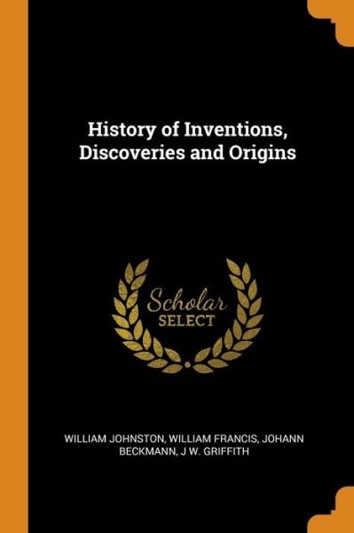 Cover for William Johnston · History of Inventions, Discoveries and Origins (Paperback Bog) (2018)