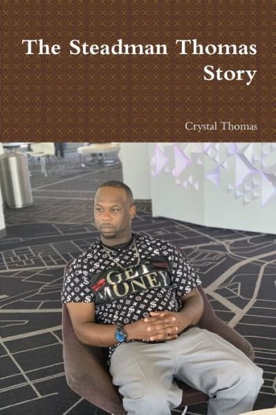 Cover for Crystal Thomas · The Steadman Thomas Story (Taschenbuch) (2019)