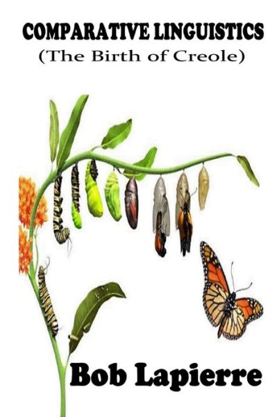 Comparative Linguistics - Bob Lapierre - Books - Lulu.com - 9780359883523 - August 28, 2019