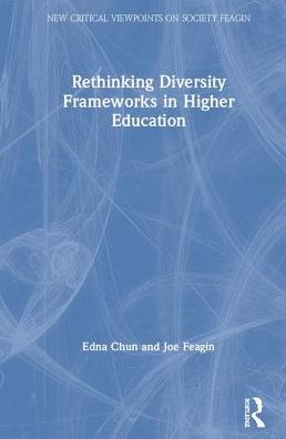 Cover for Edna Chun · Rethinking Diversity Frameworks in Higher Education - New Critical Viewpoints on Society (Hardcover Book) (2019)