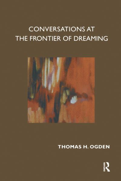 Cover for Thomas Ogden · Conversations at the Frontier of Dreaming (Hardcover Book) (2019)