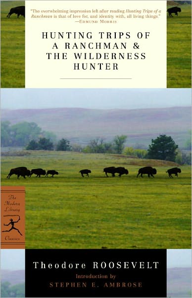 Cover for Theodore Roosevelt · Hunting Trips of a Ranchman &amp; The Wilderness Hunter - Modern Library Classics (Paperback Book) [New edition] (1998)