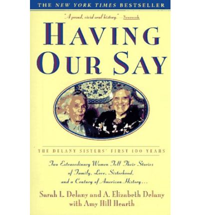 Cover for Amy Hill Hearth · Having Our Say: the Delany Sisters' First 100 Years (Paperback Book) [Reprint edition] (1997)