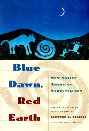 Cover for Clifford E. Trafzer · Blue Dawn, Red Earth: New Native American Storytellers (Taschenbuch) [1st Anchor Books Ed edition] (1996)