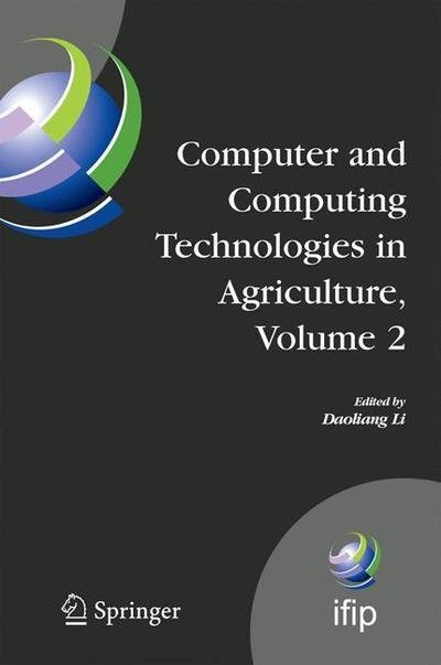 Cover for Daoliang Li · Computer and Computing Technologies in Agriculture, Volume II: First IFIP TC 12 International Conference on Computer and Computing Technologies in Agriculture (CCTA 2007), Wuyishan, China, August 18-20, 2007 - IFIP Advances in Information and Communicatio (Hardcover bog) [2008 edition] (2008)