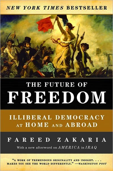 Cover for Fareed Zakaria · The Future of Freedom: Illiberal Democracy at Home and Abroad (Paperback Book) [Revised edition] (2007)
