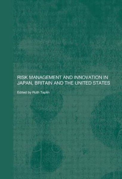 Cover for Ruth Taplin · Risk Management and Innovation in Japan, Britain and the USA - Routledge Studies in the Growth Economies of Asia (Paperback Book) (2012)