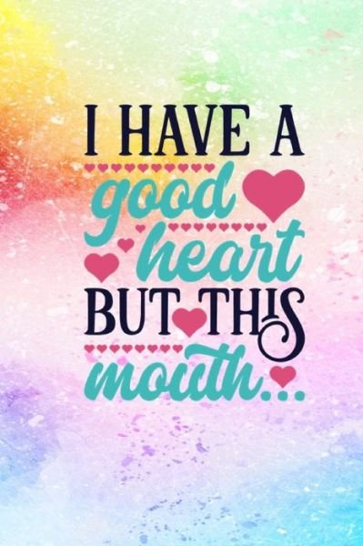 Cover for Joyful Creations · I Have A Good Heart But This Mouth (Paperback Book) (2024)