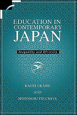 Cover for Okano, Kaori (La Trobe University, Victoria) · Education in Contemporary Japan: Inequality and Diversity - Contemporary Japanese Society (Hardcover Book) (1999)