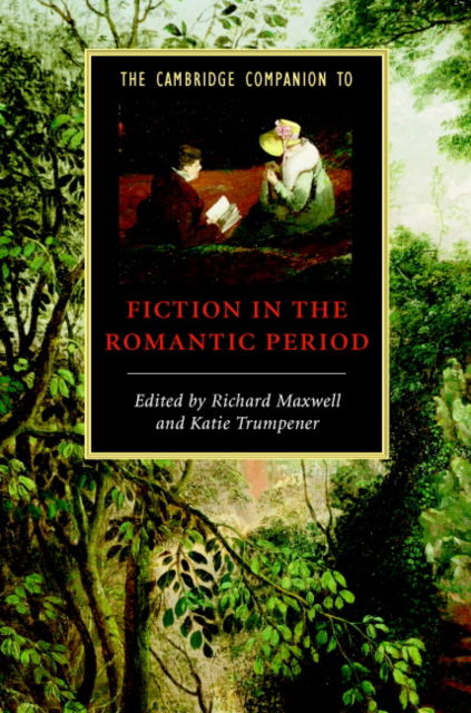 Cover for Richard Maxwell · The Cambridge Companion to Fiction in the Romantic Period - Cambridge Companions to Literature (Hardcover Book) (2008)