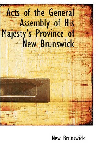 Cover for New Brunswick · Acts of the General Assembly of His Majesty's Province of New Brunswick (Paperback Book) (2008)