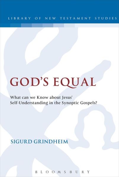 Cover for Sigurd Grindheim · God's Equal: What Can We Know About Jesus' Self-understanding? - the Library of New Testament Studies (Paperback Book) (2013)