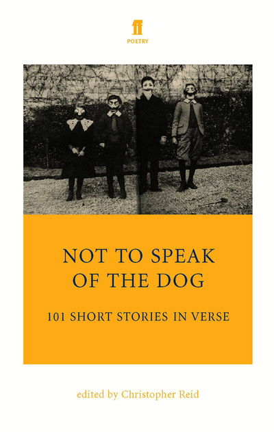 Cover for Christopher Reid · Not to Speak of the Dog: 101 Short Stories in Verse (Paperback Book) [Main edition] (2000)