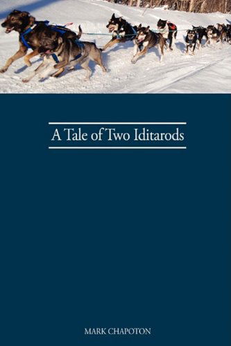 Cover for C. Mark Chapoton · A Tale of Two Iditarods (Paperback Book) (2008)