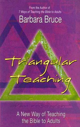 Cover for Barbara Bruce · Triangular Teaching: a New Way of Teaching the Bible to Adults (Taschenbuch) (2007)