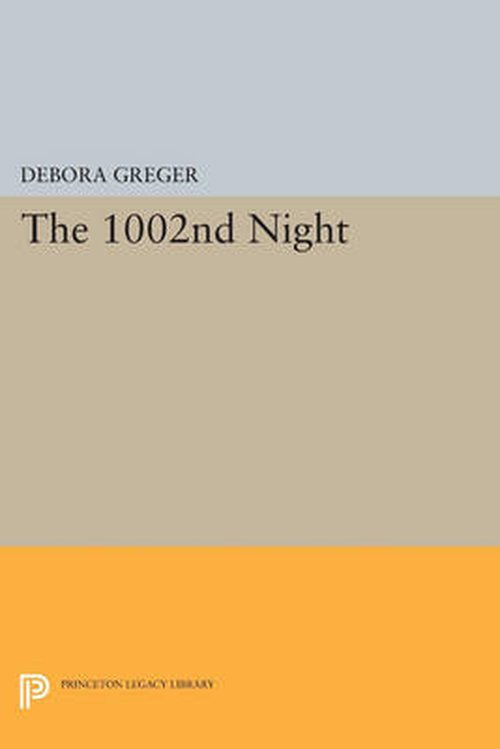 Cover for Debora Greger · The 1002nd Night - Princeton Series of Contemporary Poets (Taschenbuch) (2014)