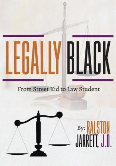 Cover for Ralston Jarrett · Legally Black : From Street Kid to Law Student (Paperback Book) (2018)