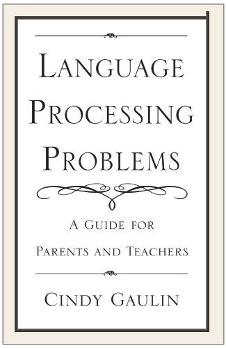 Language Processing Problems: a Guide for Parents and Teachers - Cindy Gaulin - Livres - Xlibris, Corp. - 9780738855523 - 1 décembre 2000