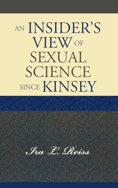 Cover for Ira L. Reiss · An Insider's View of Sexual Science since Kinsey (Hardcover Book) (2006)