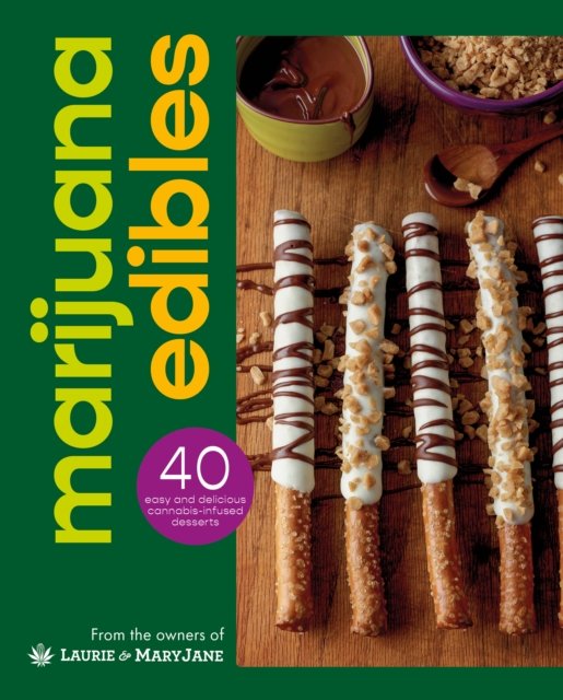 Cover for Laurie Wolf · Marijuana Edibles: 40 Easy &amp; Delicious Cannabis Confections (Pocketbok) (2024)