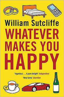 Cover for William Sutcliffe · Whatever Makes You Happy (Paperback Book) (2009)