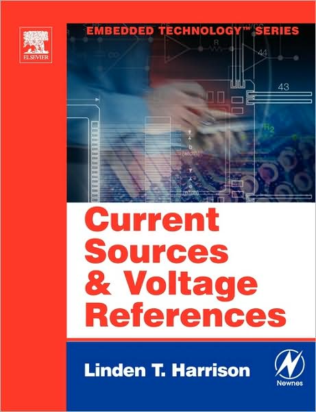 Cover for Harrison, Linden T. (Analog Design Engineer, Consultant) · Current Sources and Voltage References: A Design Reference for Electronics Engineers (Paperback Book) (2005)