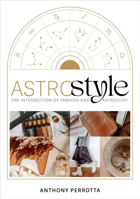 Cover for Anthony Perrotta · AstroStyle: The Intersection of Fashion and Astrology (Hardcover Book) (2024)