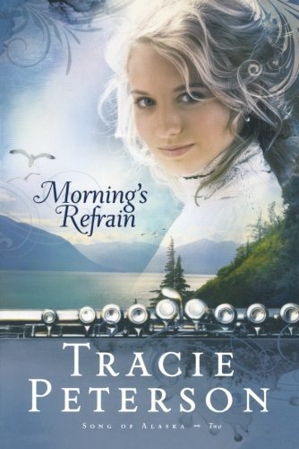 Cover for Tracie Peterson · Morning's Refrain (Paperback Book) [1st edition] (2010)